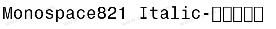 Monospace821 Italic字体转换